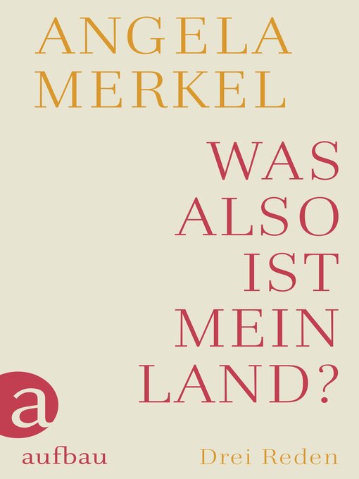 Titeldetails für Was also ist mein Land? nach Angela Merkel - Verfügbar